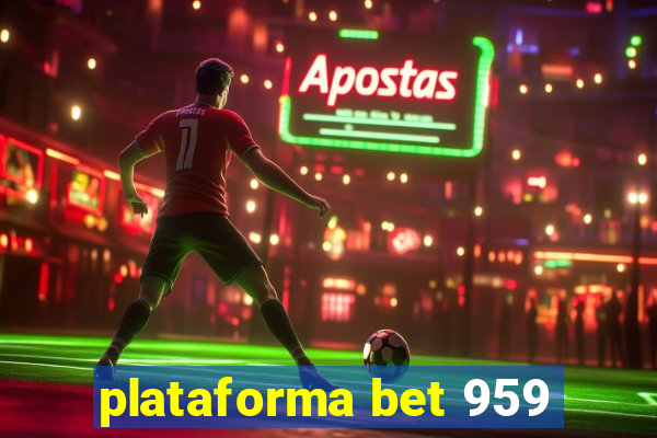 plataforma bet 959